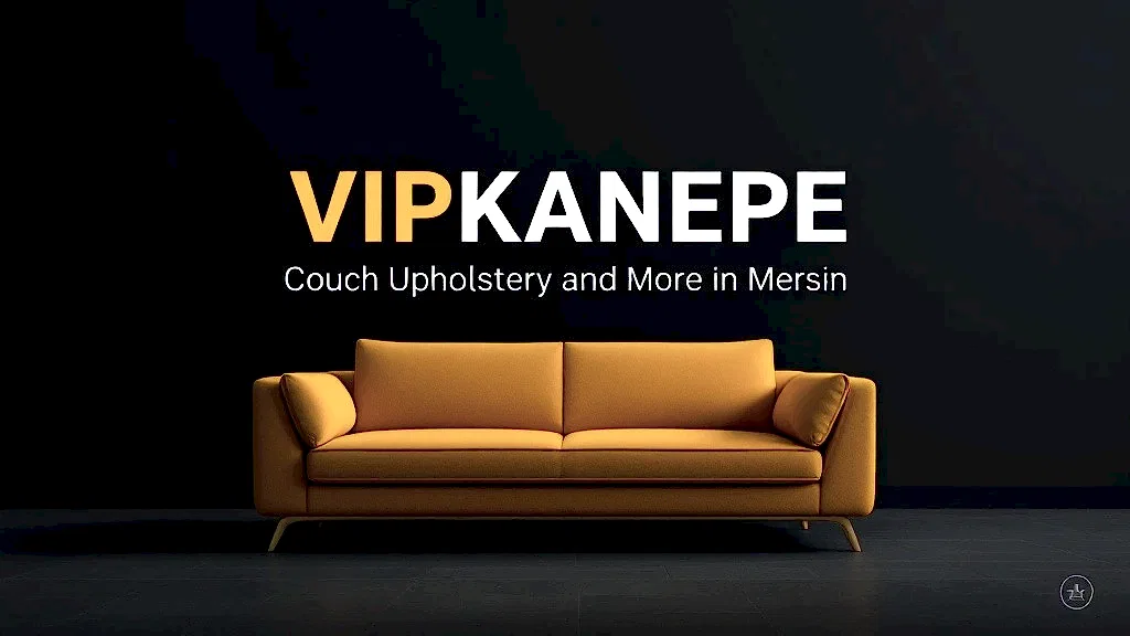 VIPKANEPE Yenişehir Koltuk Döşeme Hizmeti